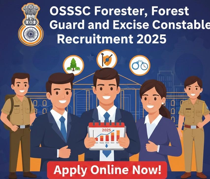 OSSSC Forester, Forest Guard and Excise Constable Recruitment 2025